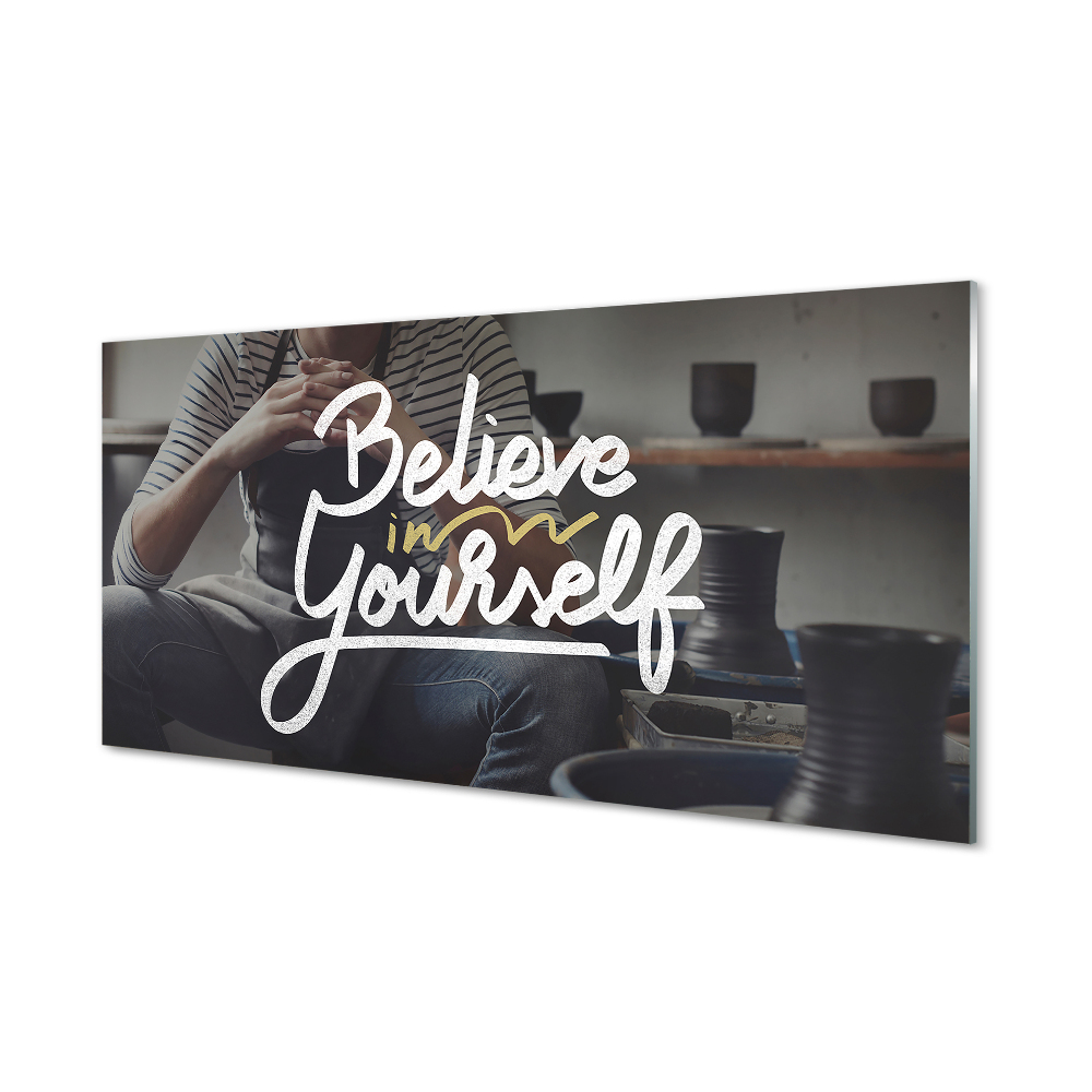 Tablou din sticlă Crede În Tine