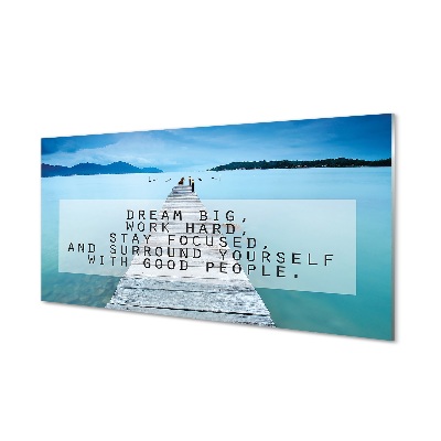 Tablou de sticlă Visează Mare, Munceste Din Greu, Rămâi Concentrat